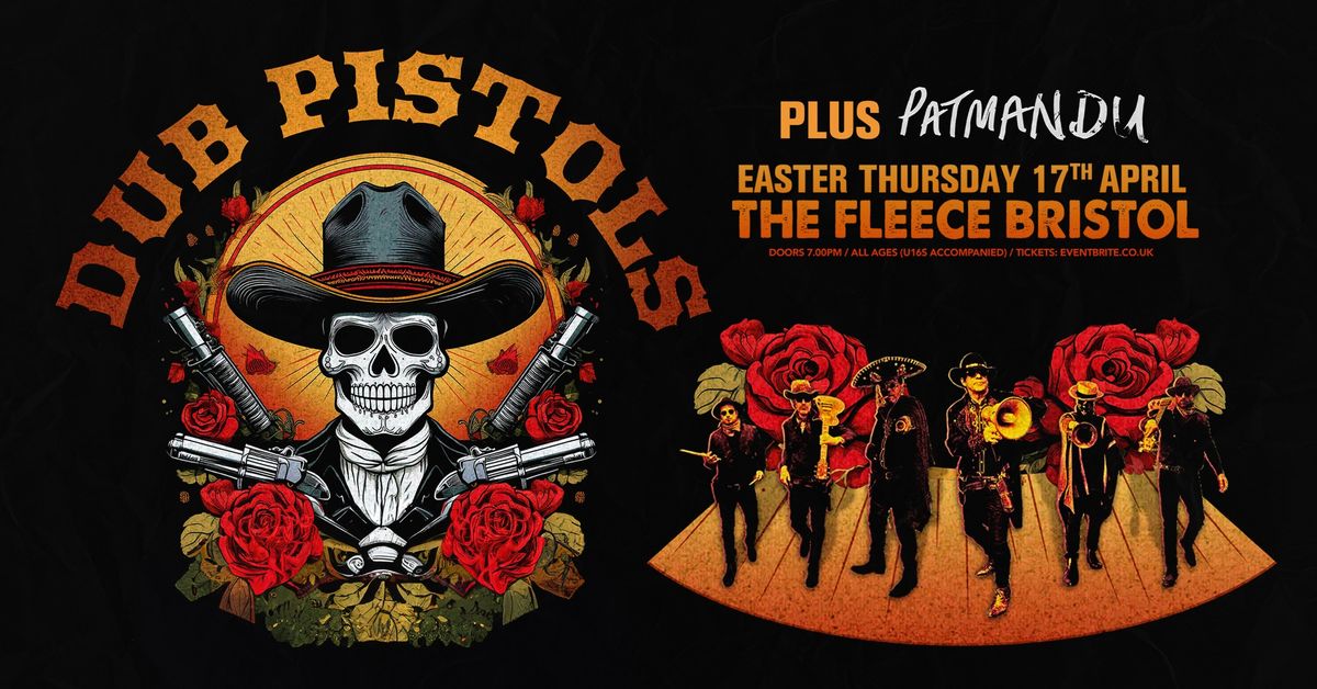 Dub Pistols + Patmandu at The Fleece, Bristol - Easter Thursday 17th April