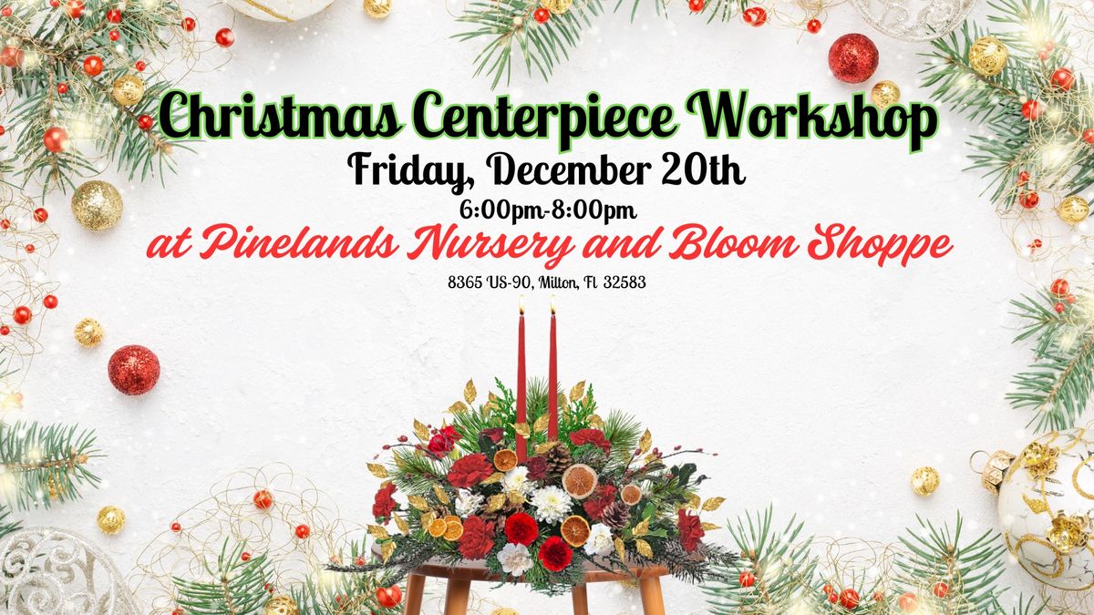 \ud83c\udf84CHRISTMAS CENTERPIECE WORKSHOP\ud83c\udf84