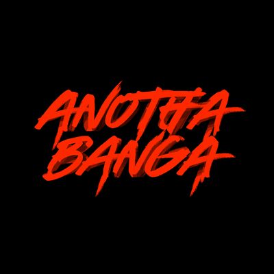 ANOTHA BANGA