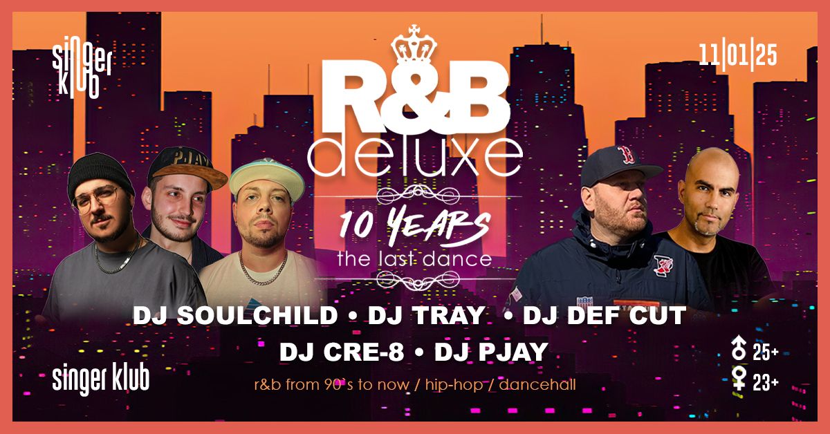 R&B DELUXE | 10 Year Anniversary | The Last Dance