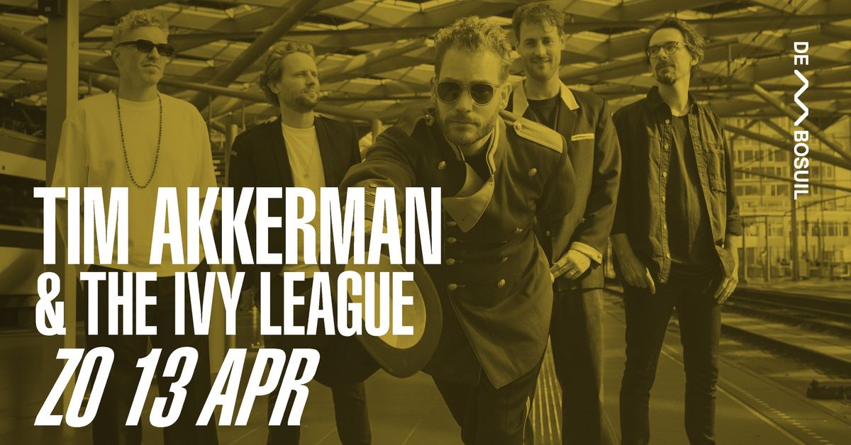 Tim Akkerman & The Ivy League | De Bosuil