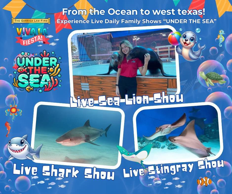  "UNDER THE SEA" with Live Sea Lions, Sharks, and Stingrays Viva La Fiesta Odessa!  