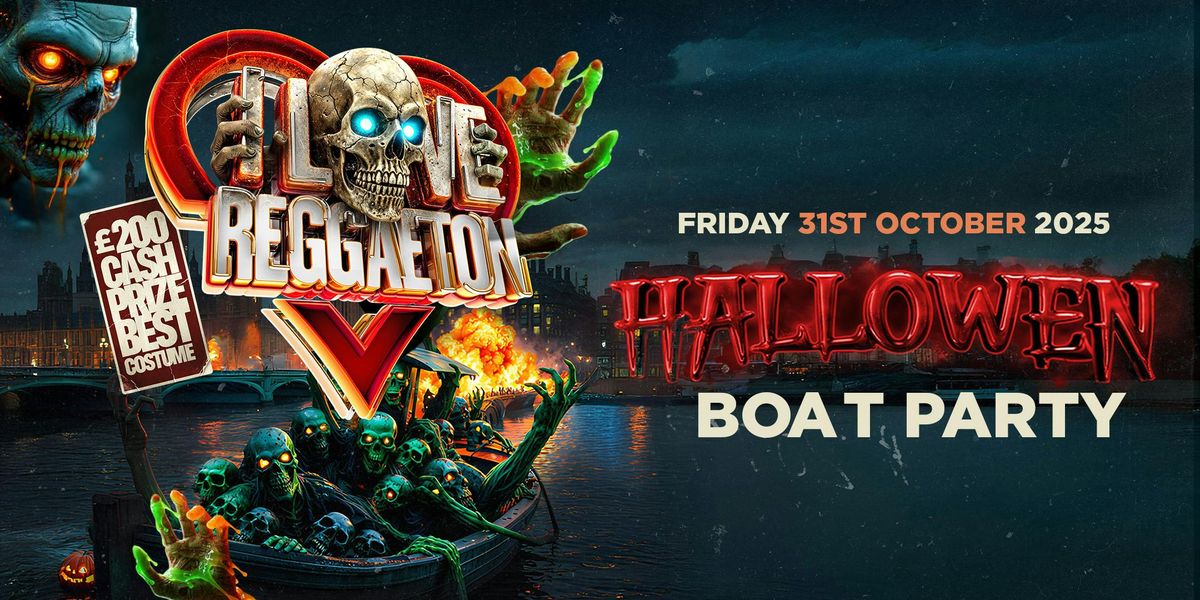HALLOWEEN BOAT REGGAETON PARTY BY I LOVE REGGAETON - FRIDAY 31ST OCTOBER 2025