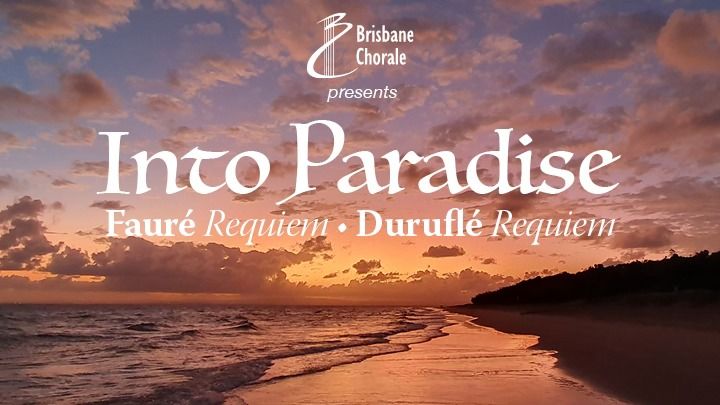 Into Paradise - Faur\u00e9 and Durufl\u00e9 Requiems