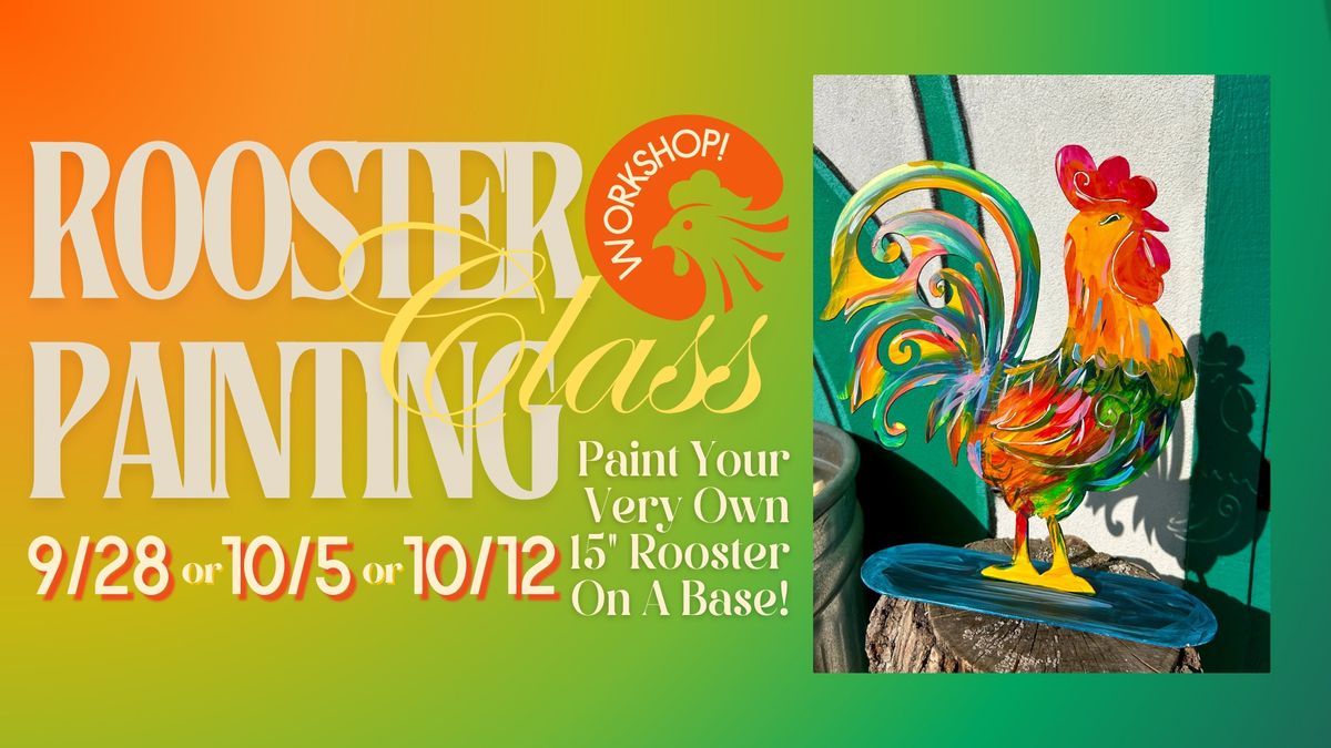 Rooster Painting Workshop! \ud83d\udc13