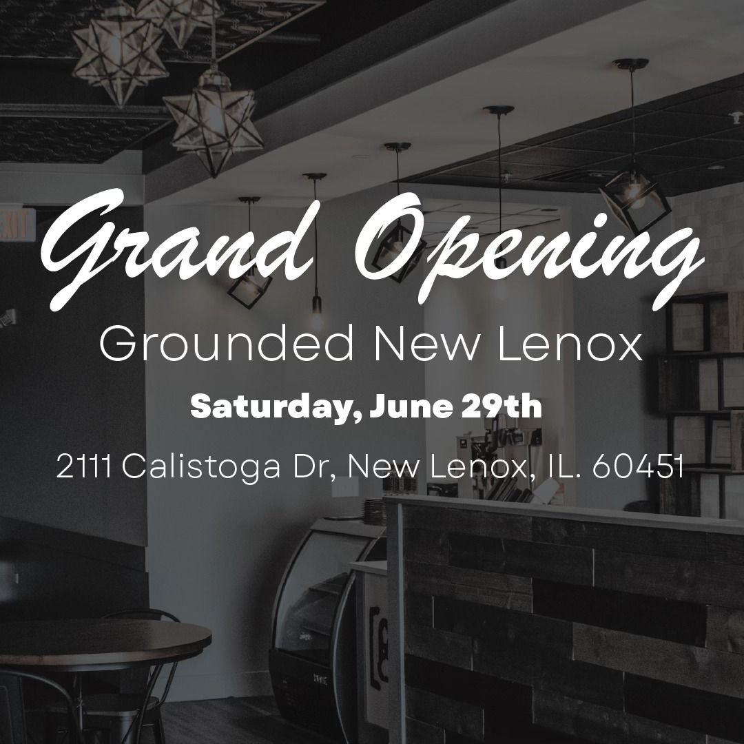 Grand Opening - [grounded] New Lenox