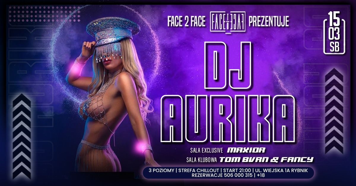 DJ AURIKA Live | Face 2 Face Rybnik