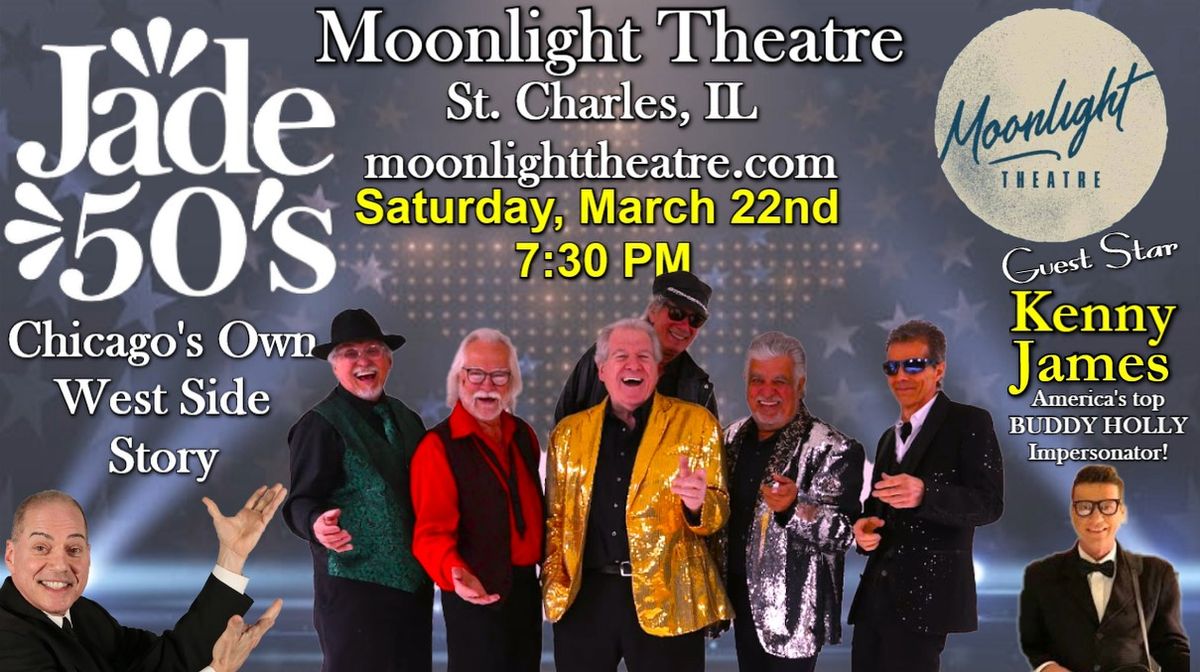 JADE 50's with Kenny James In Concert ~ MOONLIGHT THEATRE, St. Charles, IL ~ March 22nd ~ 7:30 PM