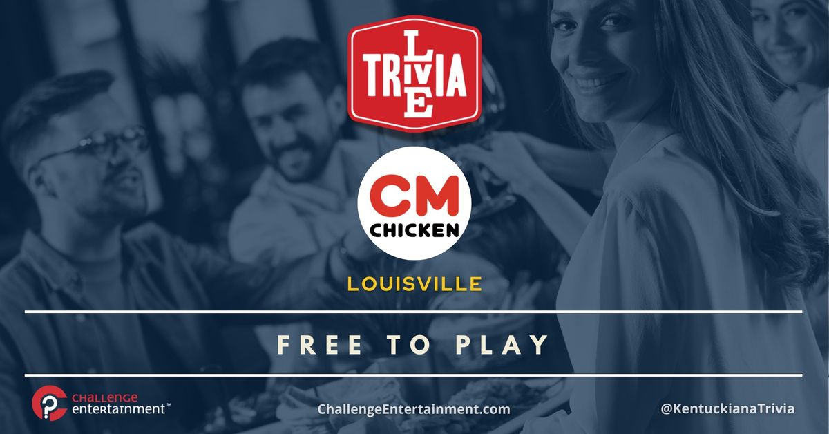 Live Trivia Night's at CM Chicken of Louisville