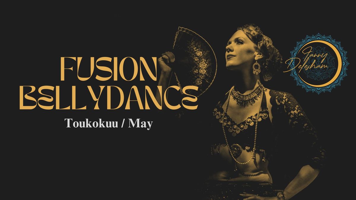 Fuusiovatsatanssin toukokuu: May Magic & Bellydance Bloom | Tanssistudio Fanny Delesham