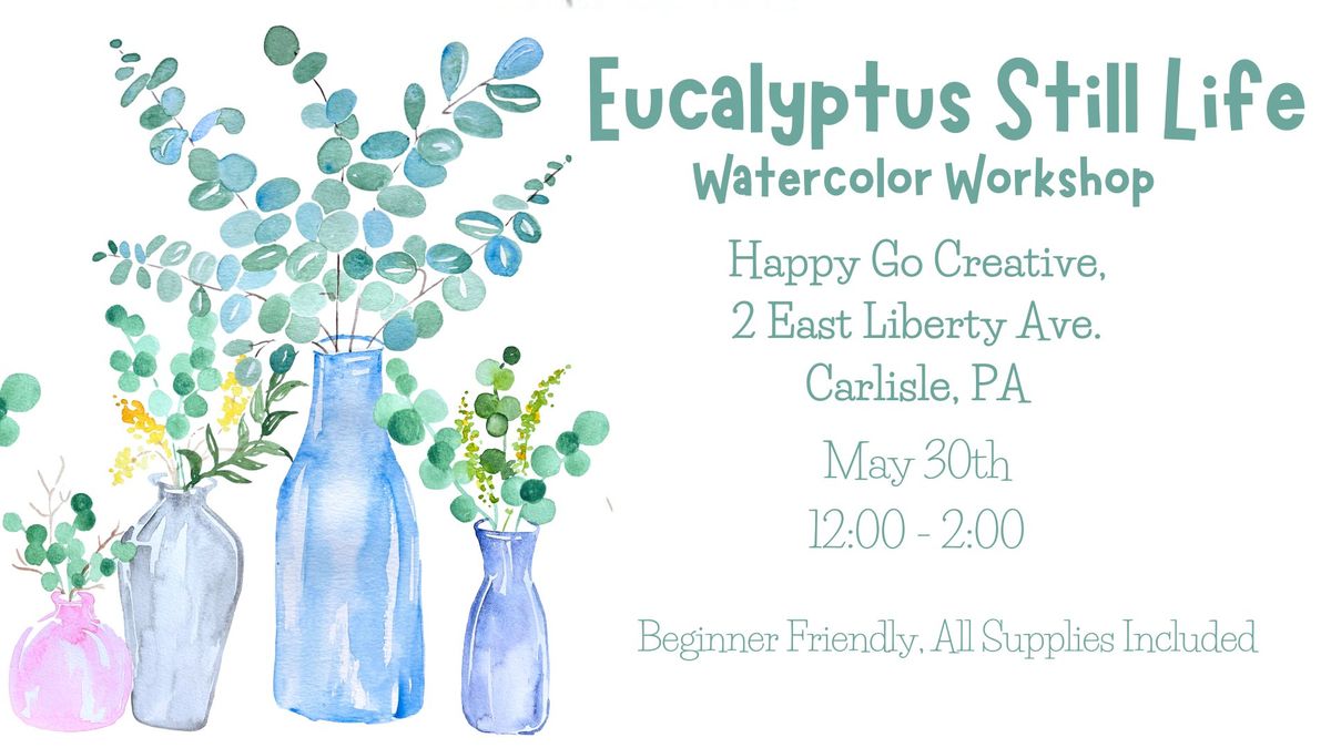 Eucalyptus Still Life Watercolor Workshop