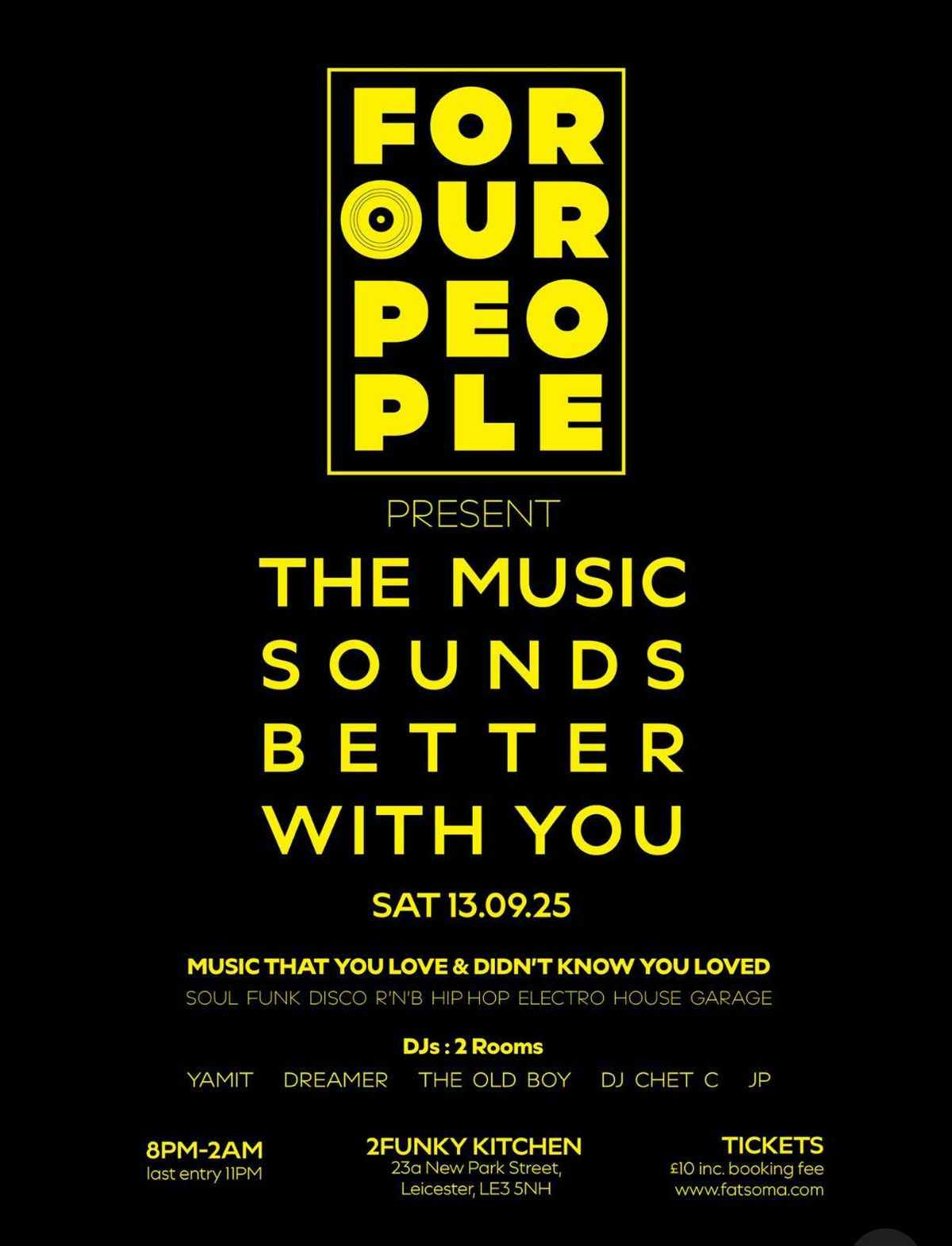FOR OUR PEOPLE present THE MUSIC SOUNDS BETTER WITH YOU
