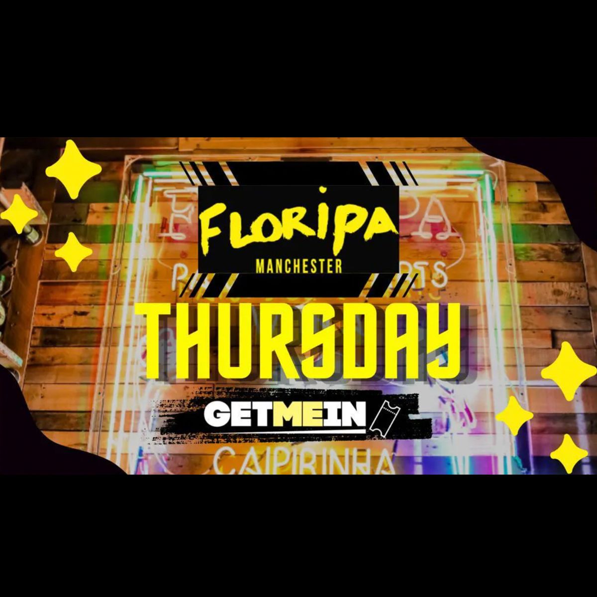 Floripa Manchester \/\/ Commercial | Latin | Urban | House \/\/ Every Thursday \/\/ Get Me In!