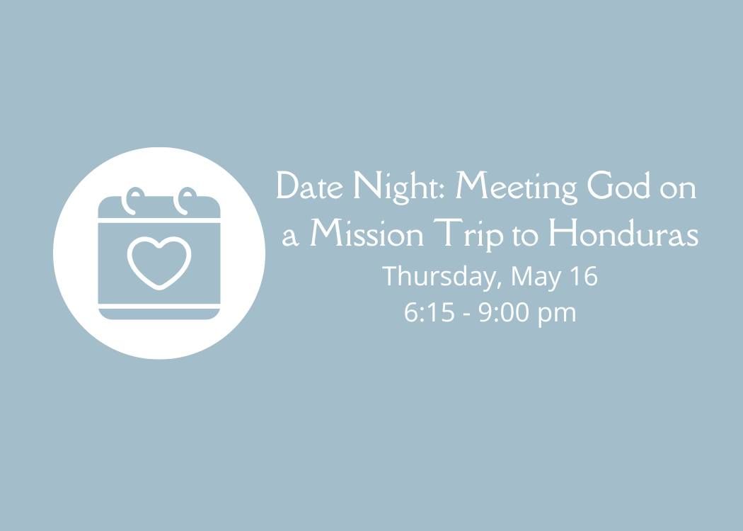 Date Night: Meeting God on a Mission Trip to Honduras