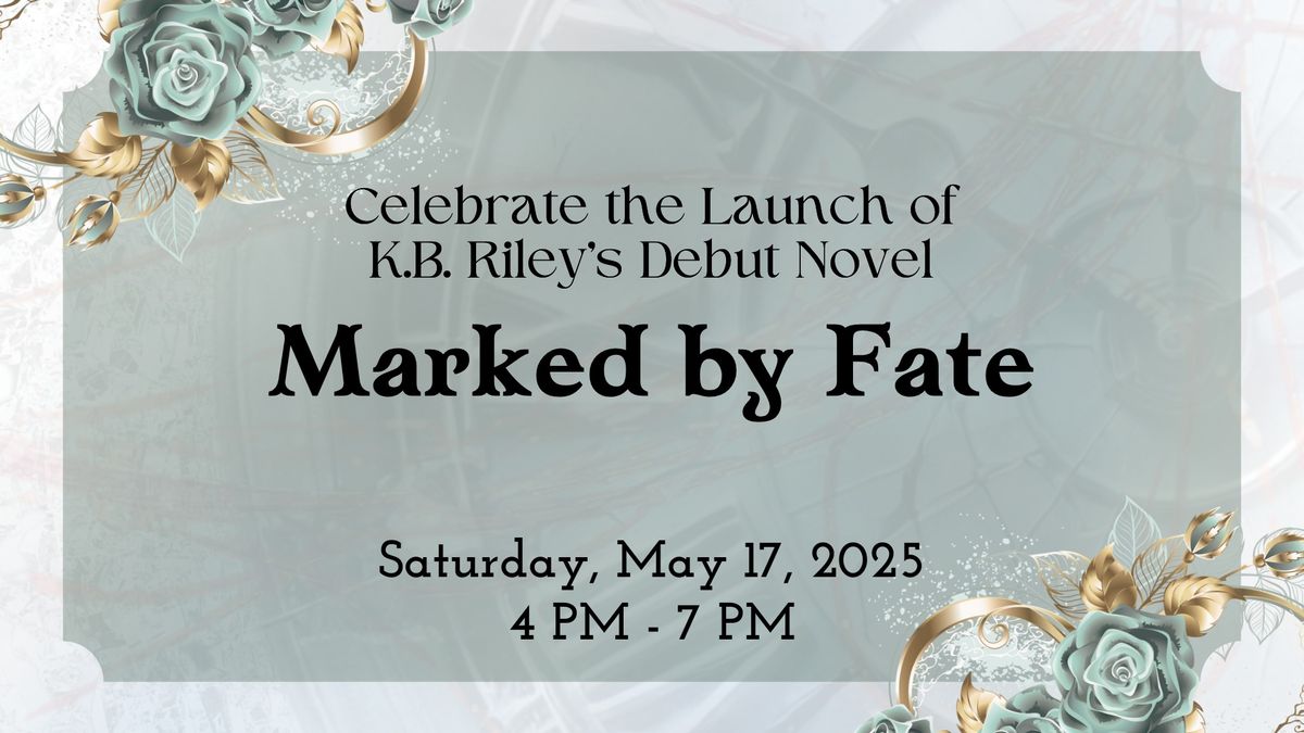 Marked by Fate: Book Launch Party with K.B. Riley