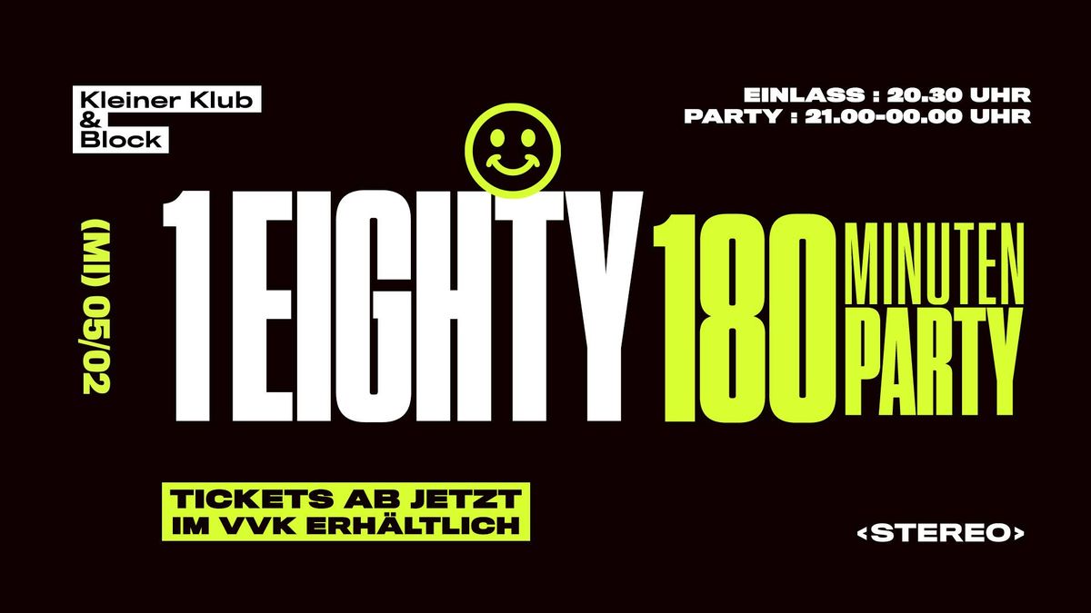 1EIGHTY \/\/ DIE 180 MINUTEN - PARTY AM MITTWOCH