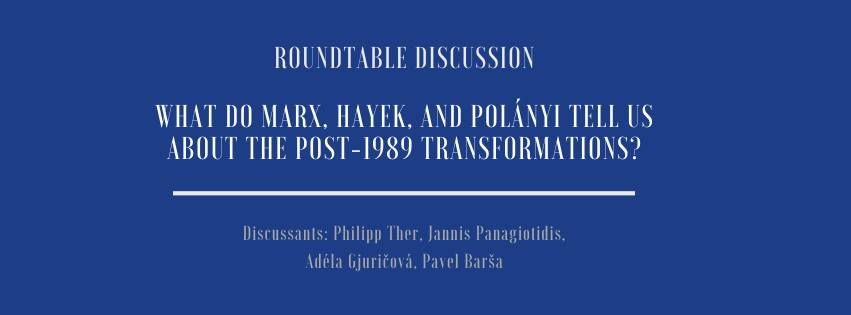 What do Marx, Hayek, and Pol\u00e1nyi tell us about the post-1989 transformations?