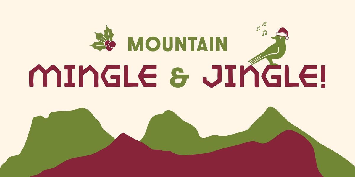 Mountain Mingle & Jingle!