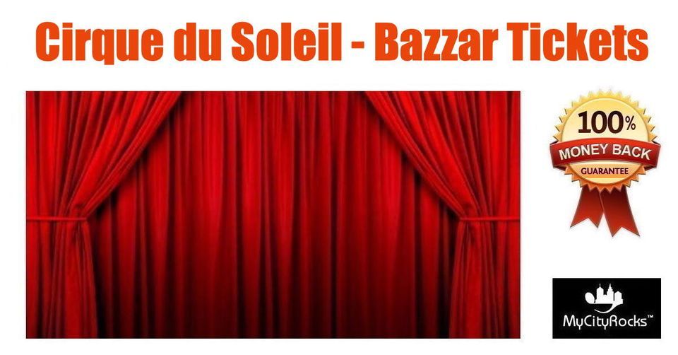 Cirque du Soleil - Bazzar Tickets San Antonio TX Under The Big Top - Nelson Wolff Stadium