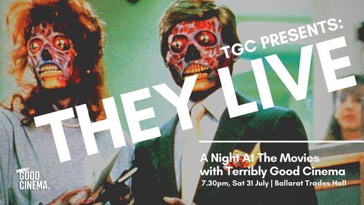 Tgc Presents They Live 1988 Ballarat Trades Hall 31 July 2021