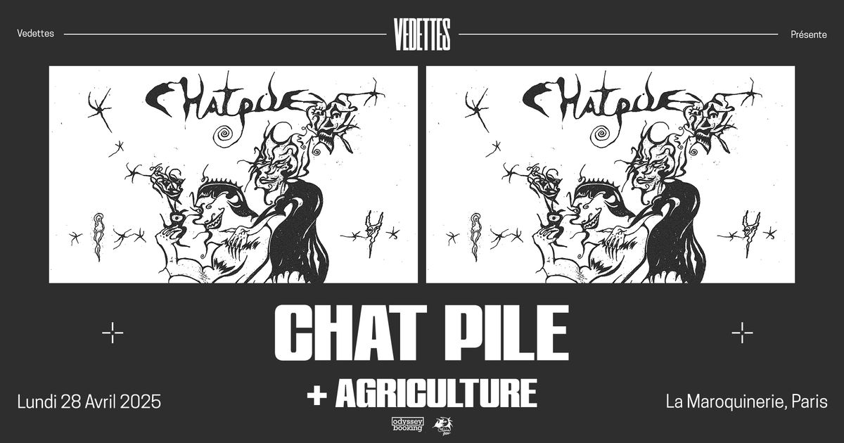 CHAT PILE + AGRICULTURE | La Maroquinerie, Paris