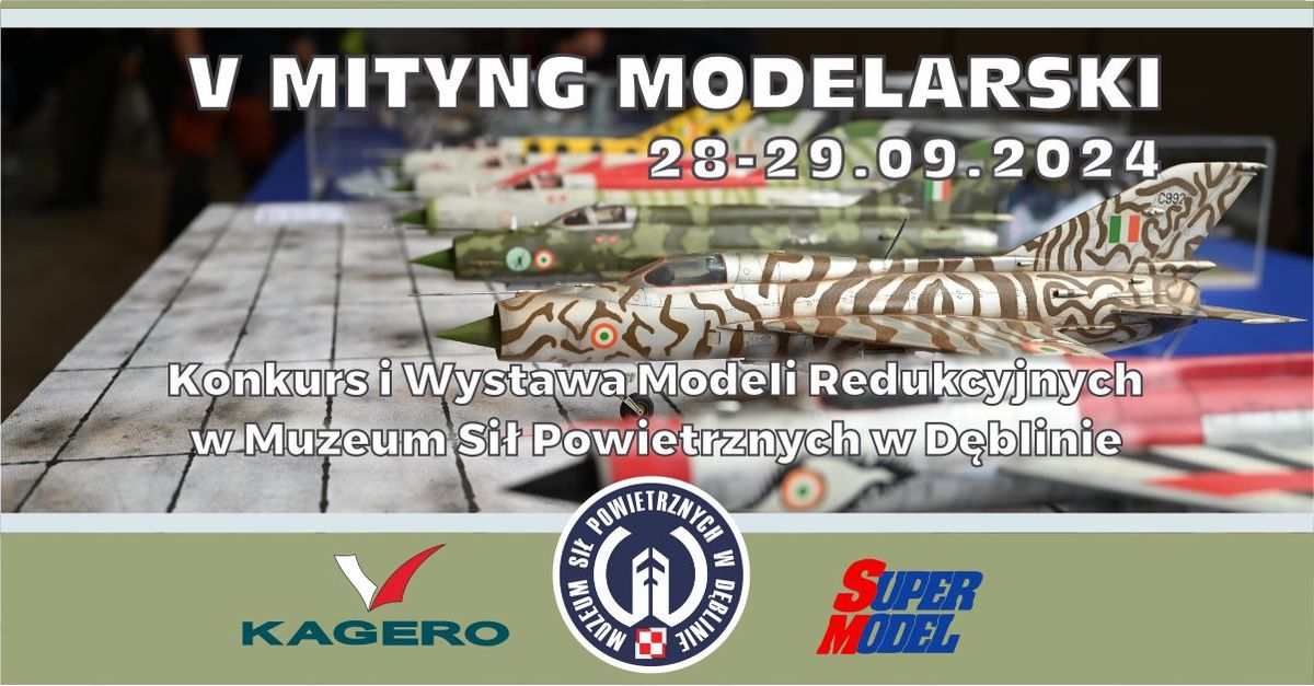 V OG\u00d3LNOPOLSKI MITYNG MODELARSKI Muzeum Si\u0142 Powietrznych w D\u0119blinie