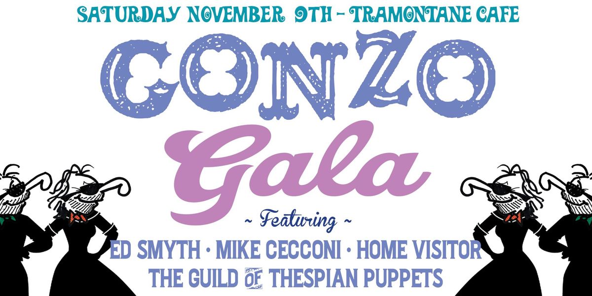 GONZO GALA Featuring Ed Smyth, Mike Cecconi, Home Visitor and The Guild of Thespian Puppets!