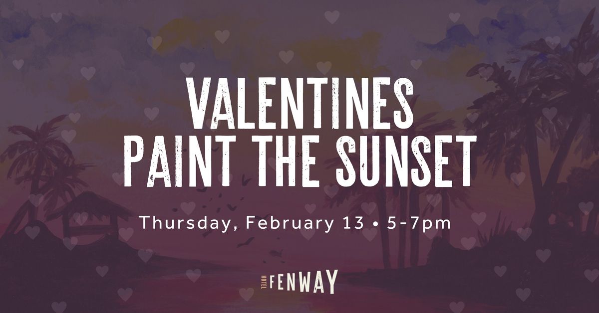 Valentines Paint the Sunset