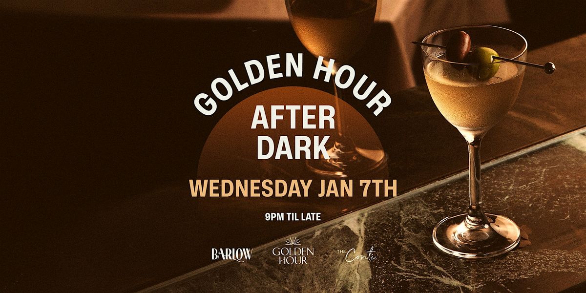 Golden Hour After Dark \u2014 Wednesday Jan 7th [BARLOW CLUB]