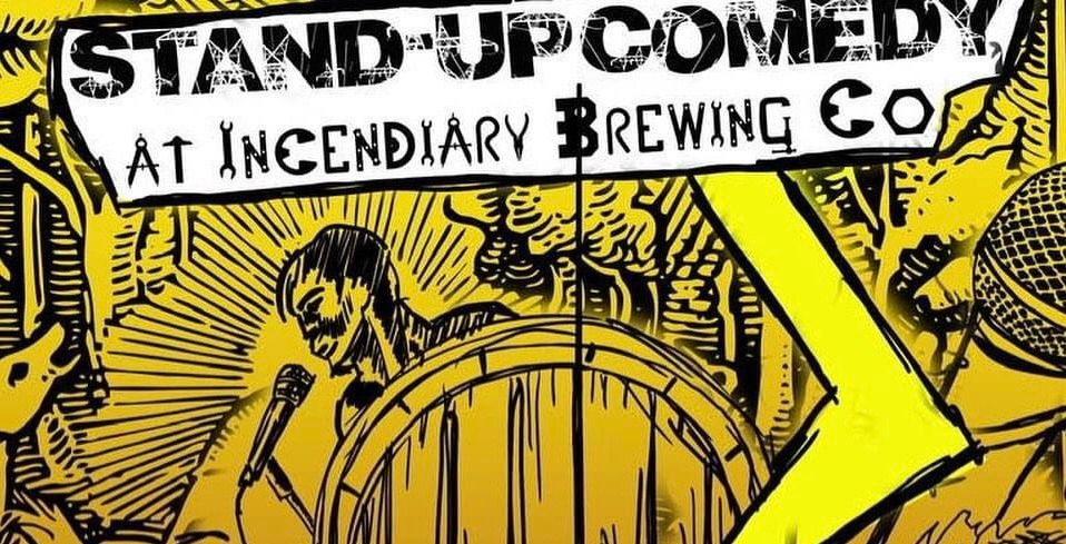Standup comedy at Incendiary Brewing 