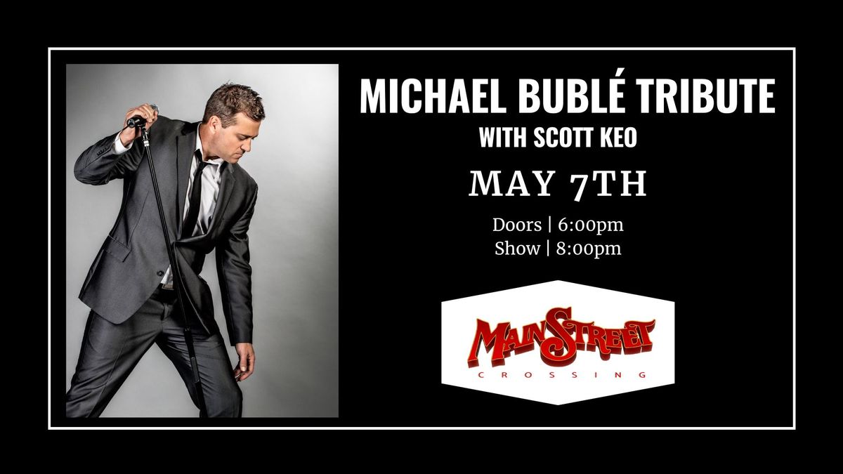 Michael Bubl\u00e9 Tribute with Scott Keo | LIVE at Main Street Crossing