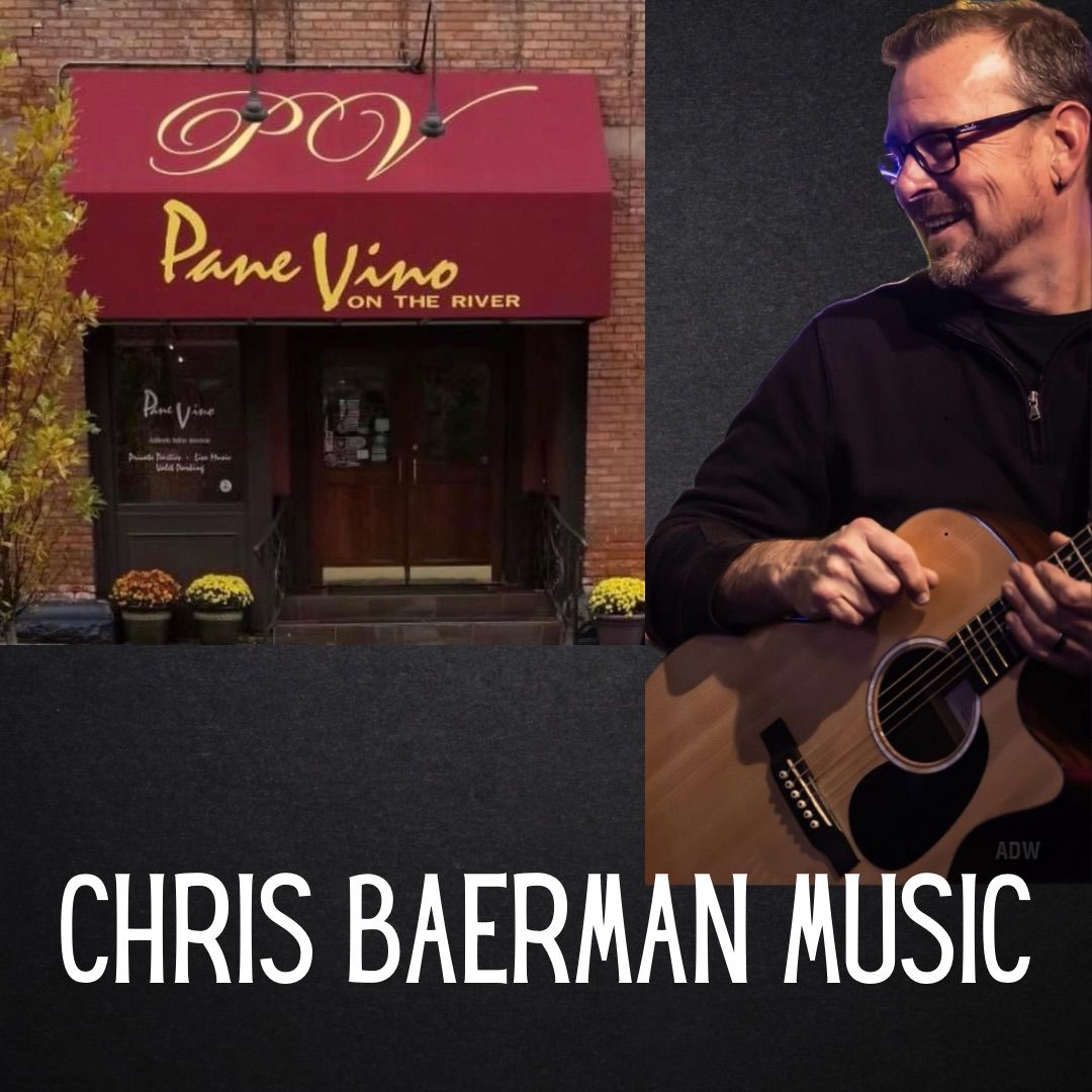  Chris Baerman Solo Acoustic at Pane Vino on the River!