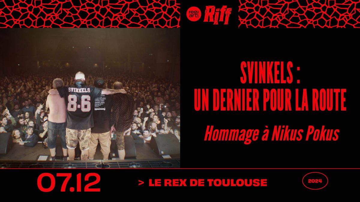 SVINKELS : "UN DERNIER POUR LA ROUTE" (hommage \u00e0 Nikus Pokus) \u2022 Le Rex de Toulouse