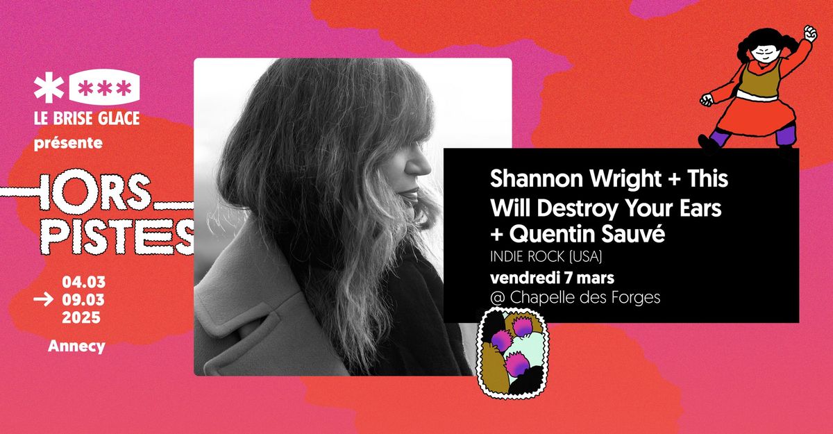 Shannon Wright + This Will Destroy Your Ears + Quentin Sauv\u00e9 \u00e0 la Chapelle des Forges \u2022 Hors Pistes