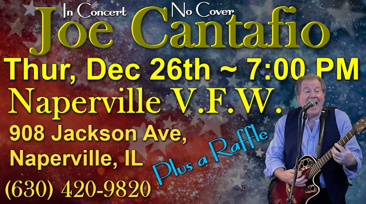 JOE CANTAFIO Back By Popular Demand ~ JUDD KENDALL VFW, Naperville, IL ~ Thur., Dec. 26th ~ 7:00 PM