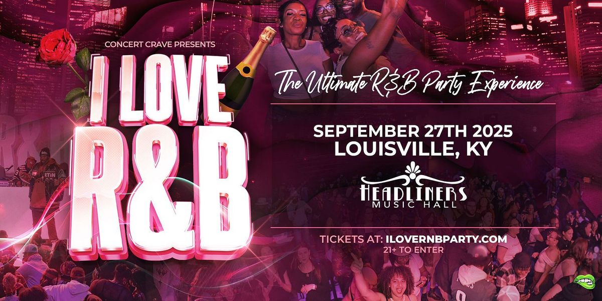 I Love R&B Party - Louisville