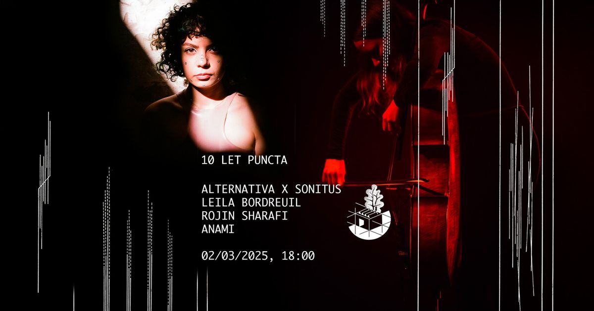 10 let Puncta: Rojin Sharafi + Leila Bordreuil + Anami | Alternativa x Sonitus