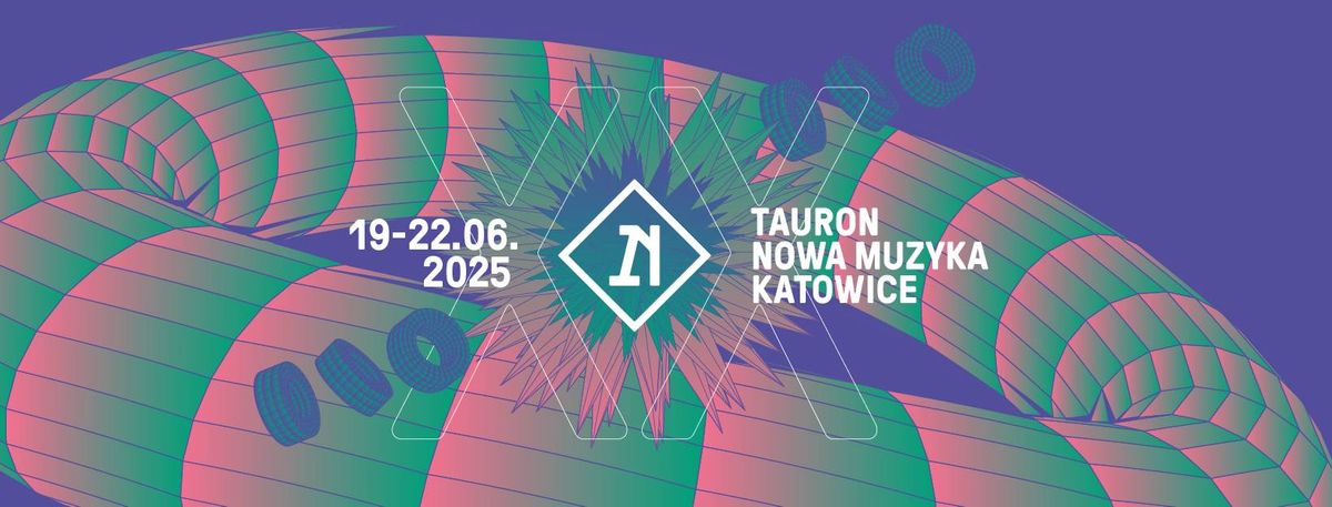 Tauron Nowa Muzyka Katowice 2025