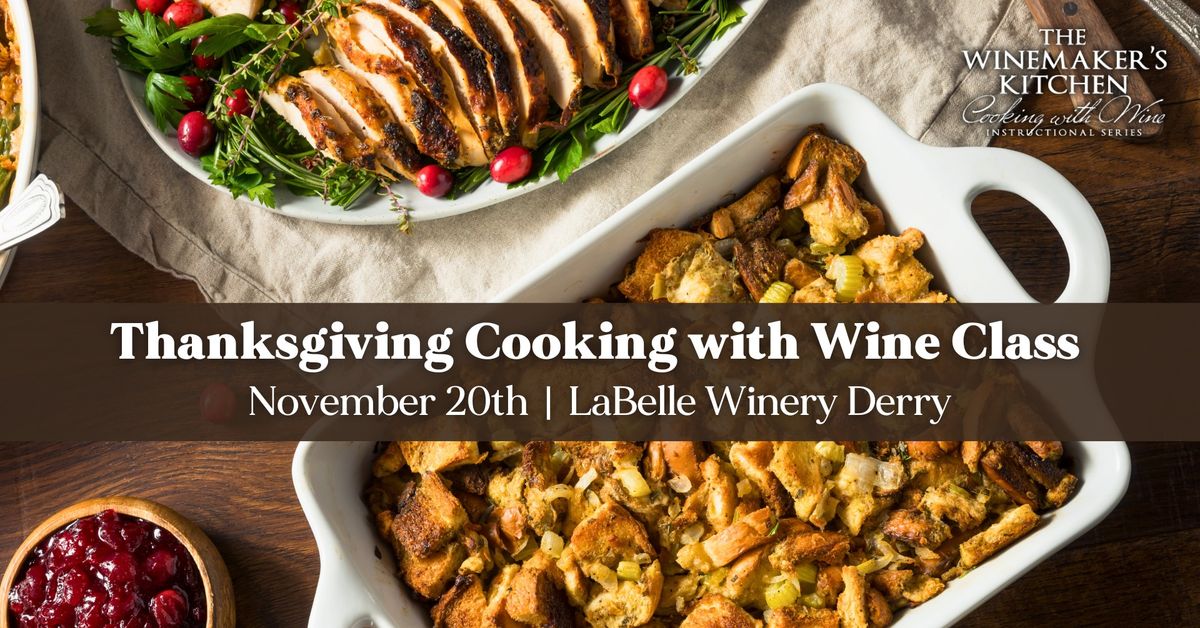 Cooking with Wine Class: Thanksgiving Recipes (LaBelle Winery Derry)