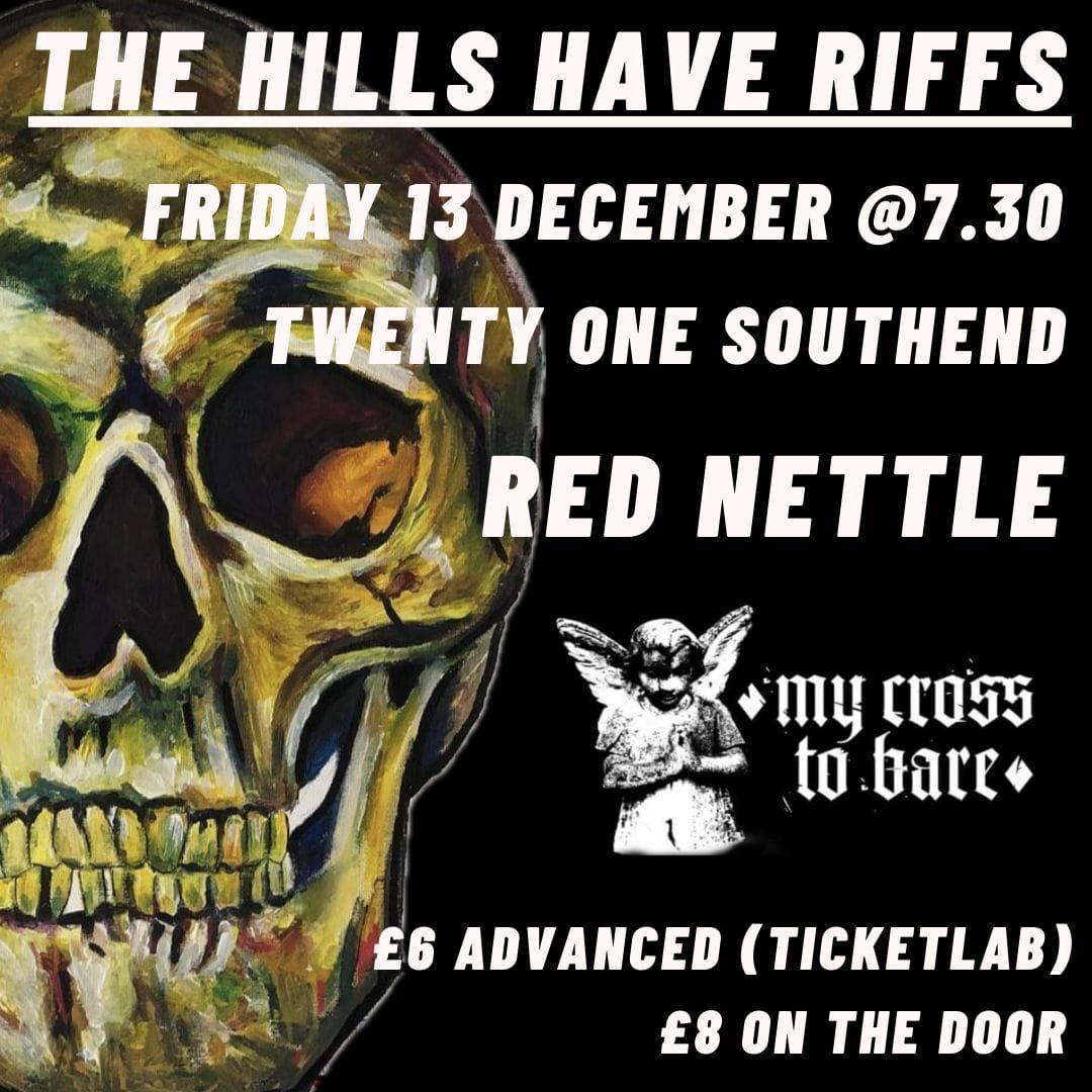 THE HILLS HAVE RIFFS - featuring Red Nettle and My Cross to Bare