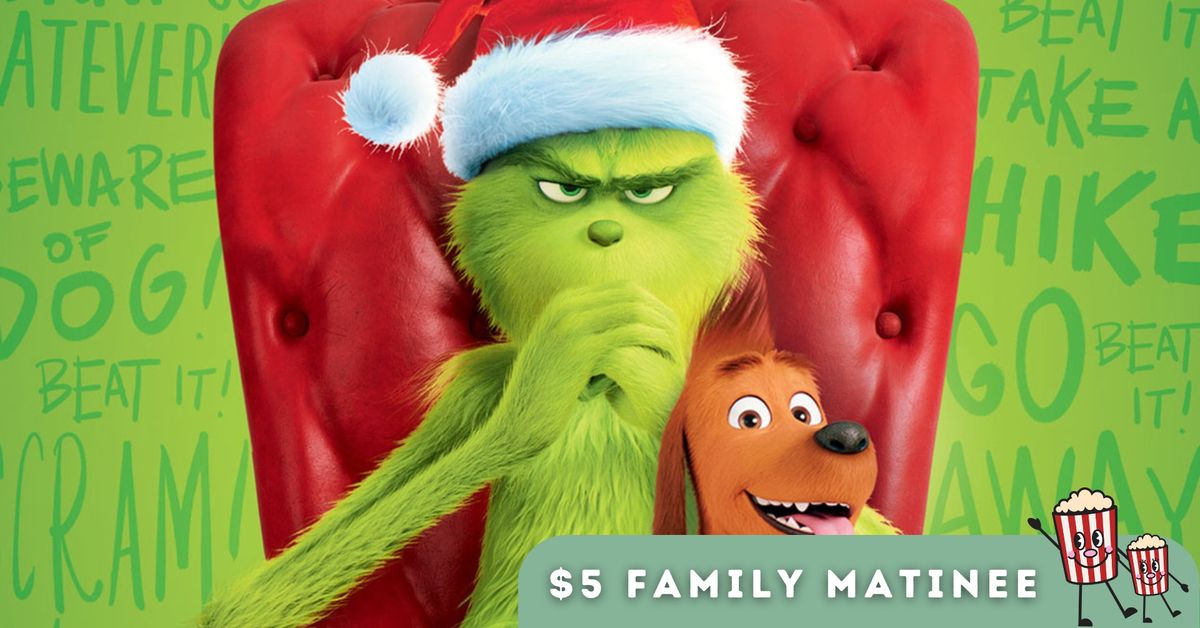 $ 5 Family Matinee | The Grinch (2018)