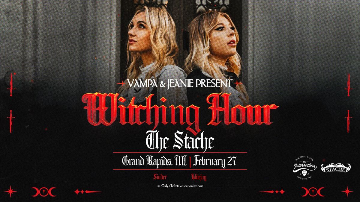 VAMPA & JEANIE present Witching Hour at The Stache - Grand Rapids, MI