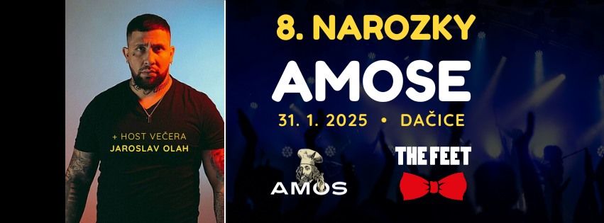 8. NAROZKY AMOSE \/ 31.1. 25\/ THE FEET, Jaroslav OL\u00c1H + host\u00e9 \/ P\u00c1RTY JAK KR\u00c1VA! 