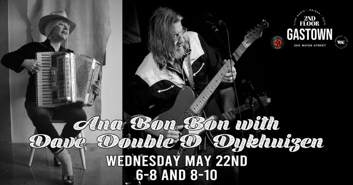 Ana Bon-Bon with Dave 'Double D' Dykhuizen LIVE at 2nd Floor Gastown