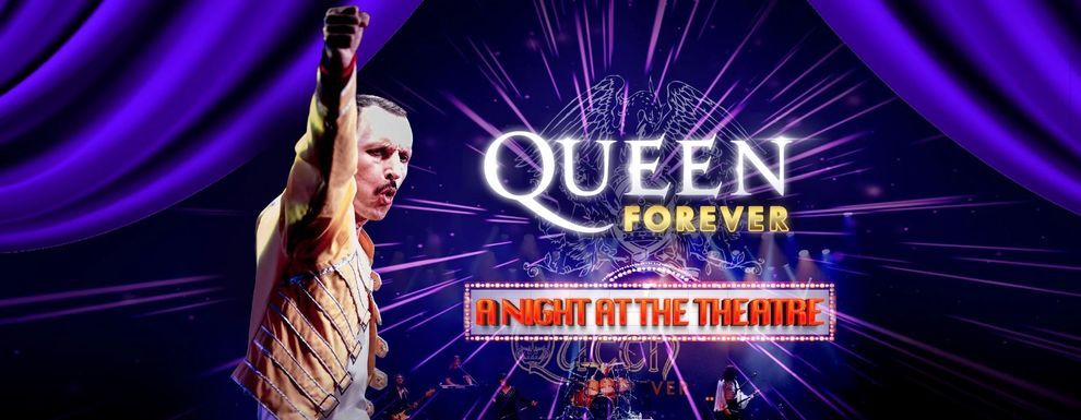 QUEEN FOREVER - A NIGHT AT THE THEATRE