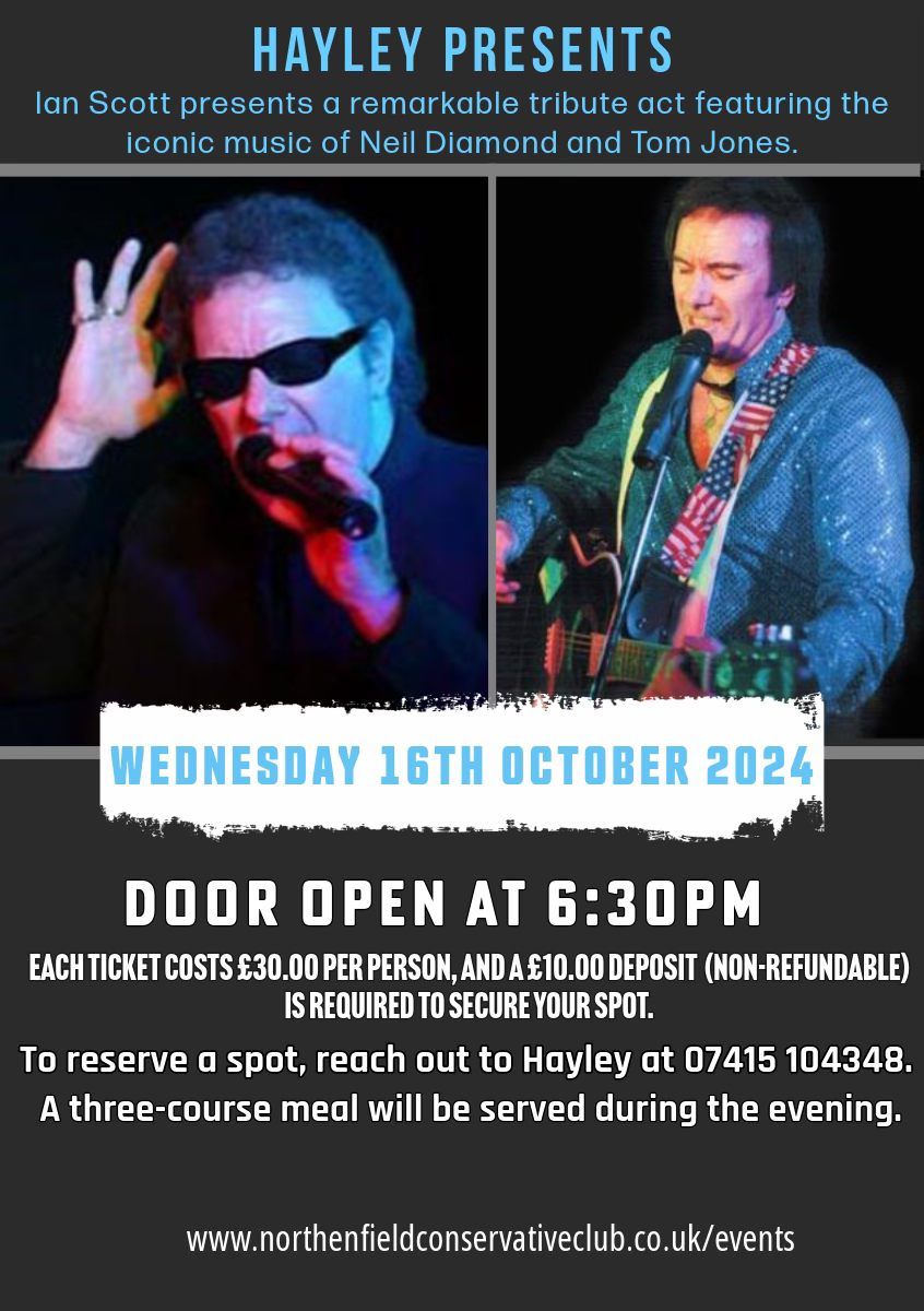 Hayley Presents |  Ian Scott presents a tribute act featuring Neil Diamond & Tom Jones.