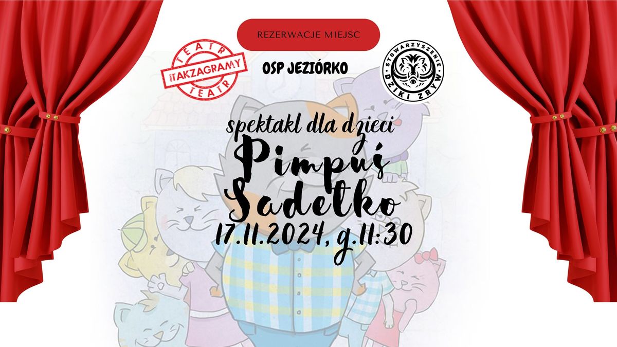 Spektakl dla dzieci "Pimpu\u015b Sade\u0142ko"  - Teatr Itakzagramy