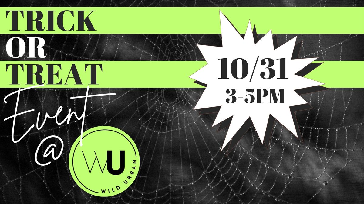 TRICK OR TREAT @ WILD URBAN