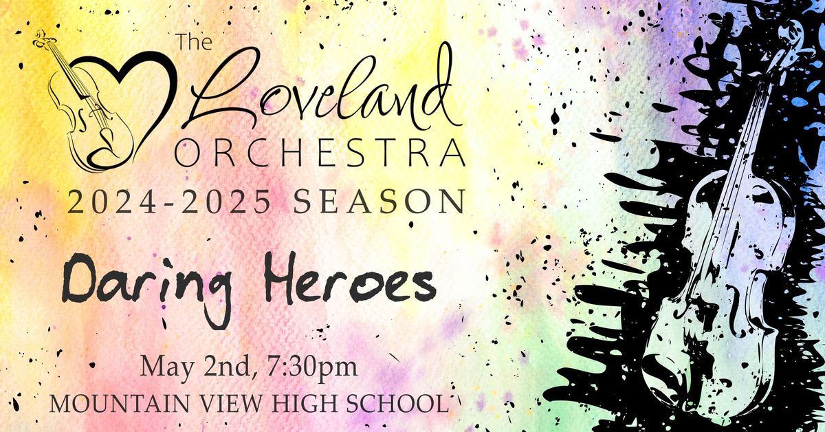 The Loveland Orchestra: Daring Heroes