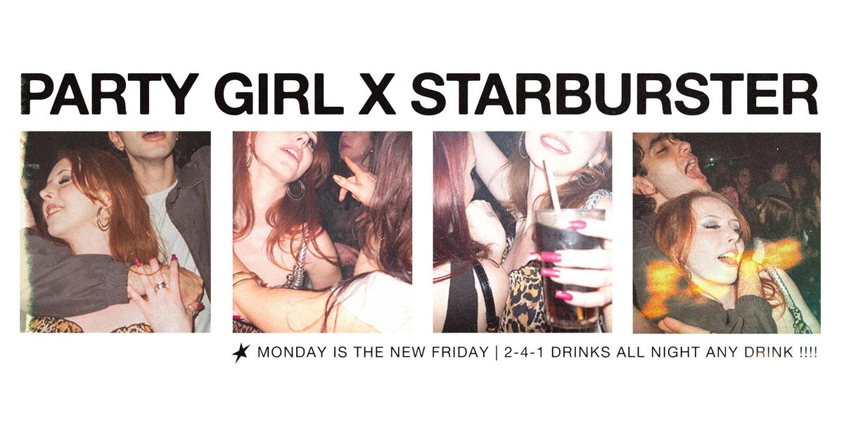 CLWB MONDAY PRE-SALE | PARTY GIRL x STARBURSTER 31.03.25 | 2-4-1 DRINKS